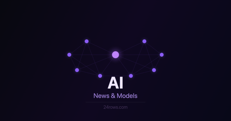 AI news and model updates — 24rows.com
